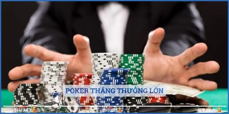 Poker thắng thưởng lớn