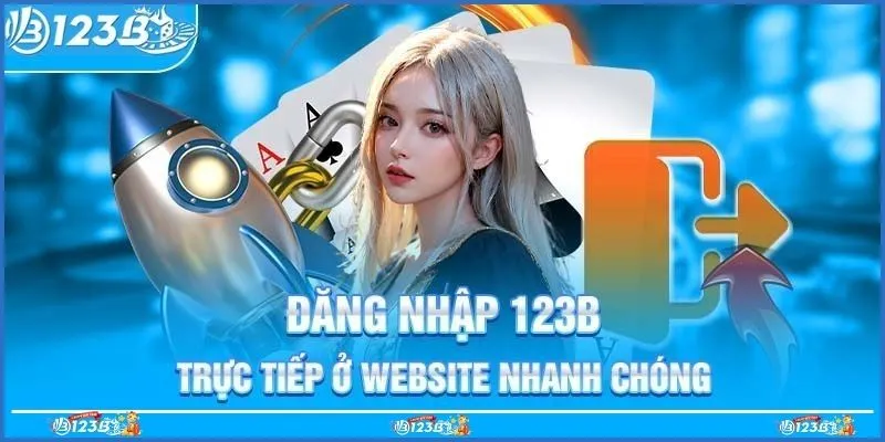 Hướng dẫn đăng nhập 123B dành cho người chơi mới