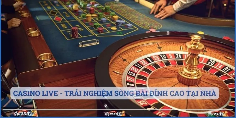 Casino live - Trải nghiệm sòng bài đỉnh cao tại nhà