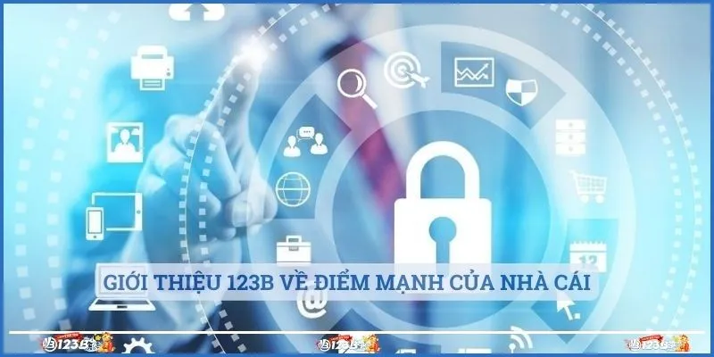 Giới thiệu 123B về điểm mạnh của nhà cái