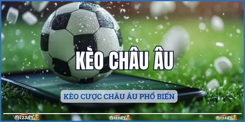 Kèo cược châu Âu phổ biến