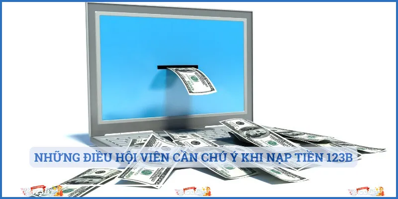 Điều kiện nạp tiền 123B thành công