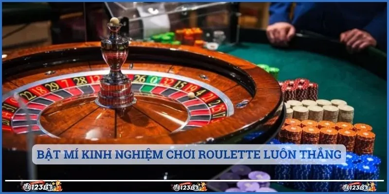 Bật mí kinh nghiệm chơi roulette luôn thắng