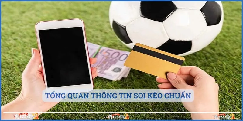 Tổng quan thông tin soi kèo chuẩn