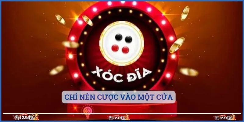 Chỉ nên cược vào một cửa